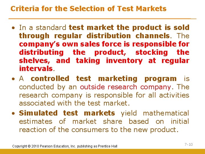 Criteria for the Selection of Test Markets • In a standard test market the