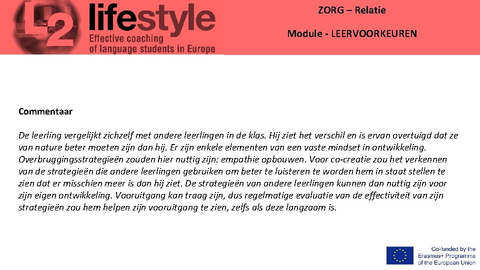 ZORG – Relatie Module - LEERVOORKEUREN Commentaar De leerling vergelijkt zichzelf met andere leerlingen