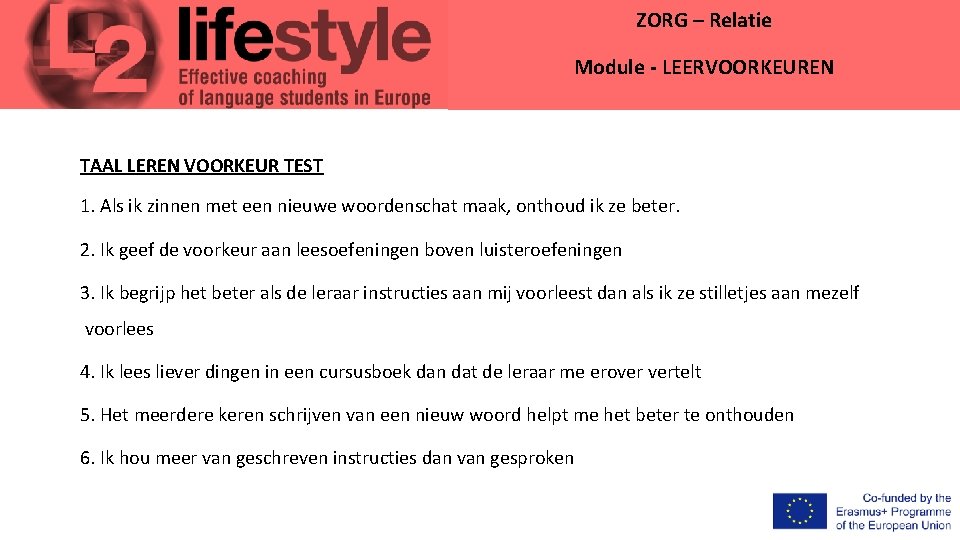 CARE – Relationship ZORG – Relatie Module Preferences Module- -Learning LEERVOORKEUREN TAAL LEREN VOORKEUR