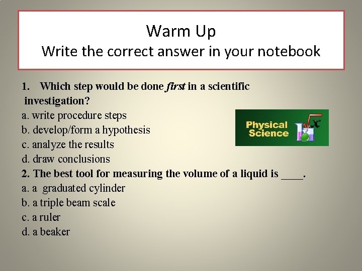 Warm Up Write the correct answer in your notebook 1. Which step would be