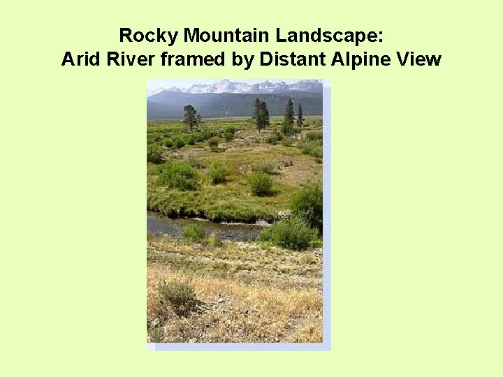 Rocky Mountain Landscape: Arid River framed by Distant Alpine View 