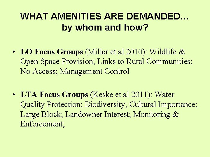 WHAT AMENITIES ARE DEMANDED… by whom and how? • LO Focus Groups (Miller et