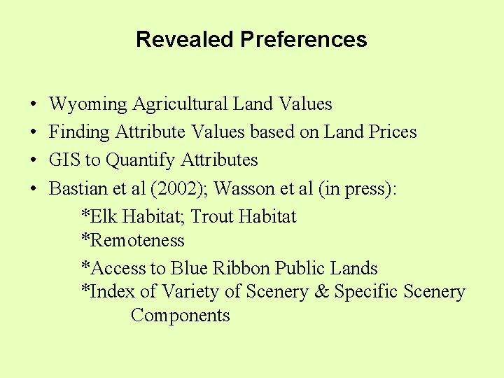 Revealed Preferences • • Wyoming Agricultural Land Values Finding Attribute Values based on Land