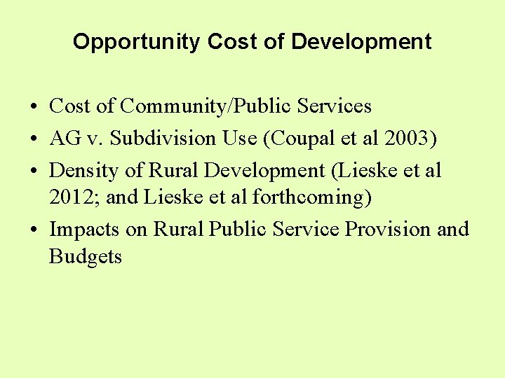 Opportunity Cost of Development • Cost of Community/Public Services • AG v. Subdivision Use