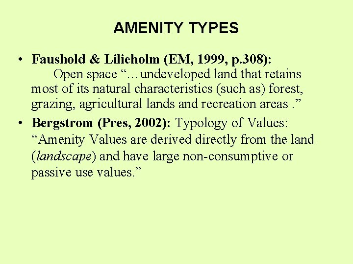 AMENITY TYPES • Faushold & Lilieholm (EM, 1999, p. 308): Open space “…undeveloped land