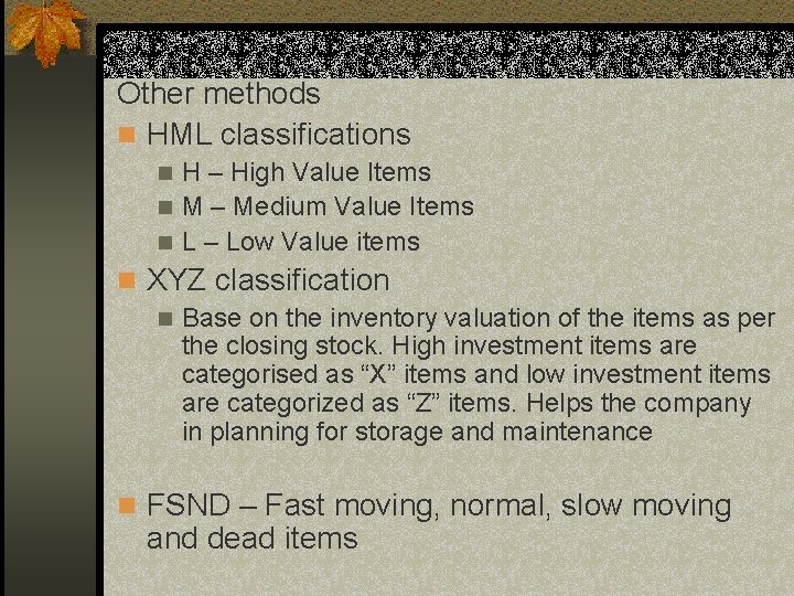 Other methods n HML classifications H – High Value Items n M – Medium