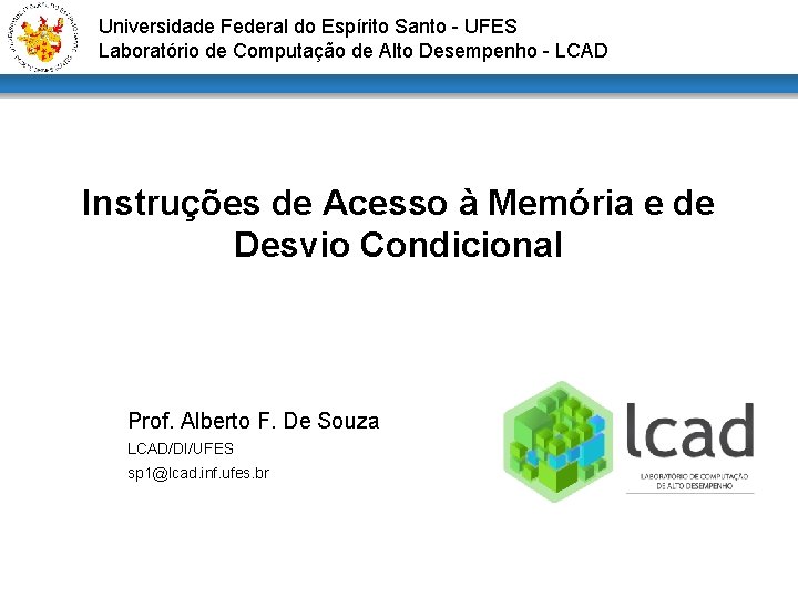 Universidade Federal do Espírito Santo - UFES Laboratório de Computação de Alto Desempenho -