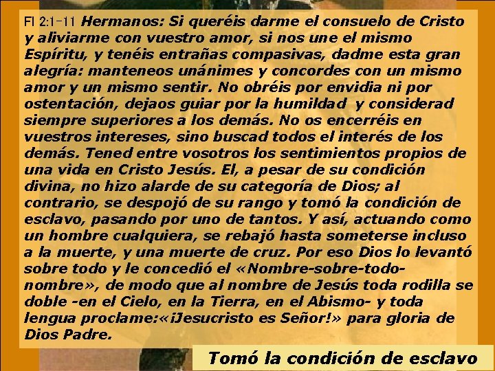 Fl 2: 1 -11 Hermanos: Si queréis darme el consuelo de Cristo y aliviarme