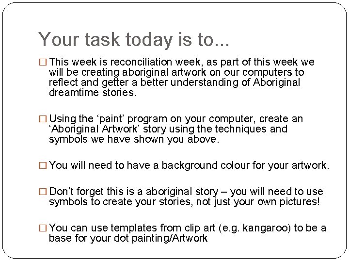 Your task today is to. . . � This week is reconciliation week, as