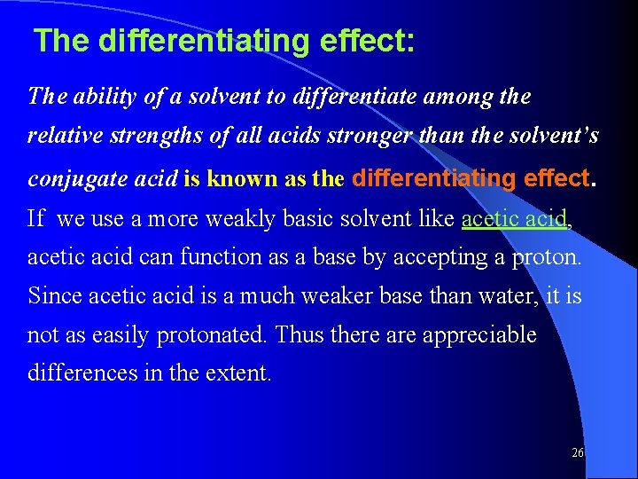 The differentiating effect: The ability of a solvent to differentiate among the relative strengths