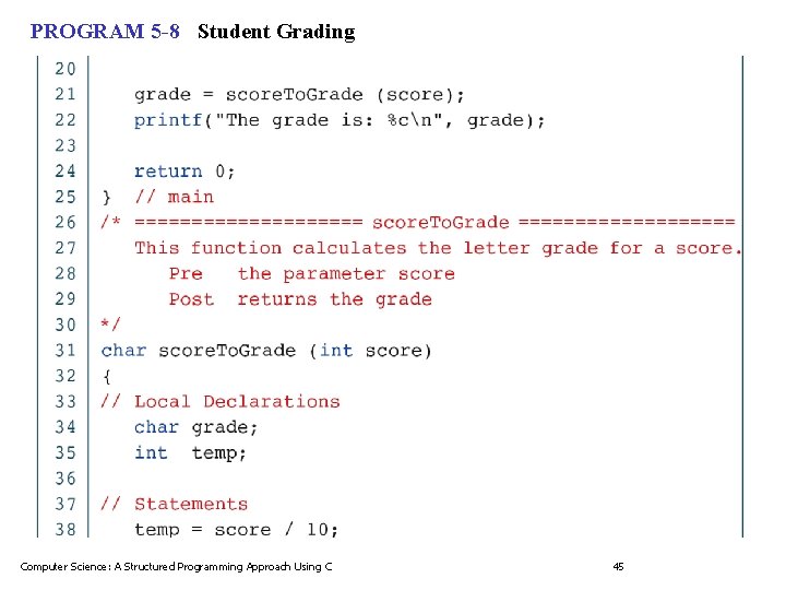 PROGRAM 5 -8 Student Grading Computer Science: A Structured Programming Approach Using C 45