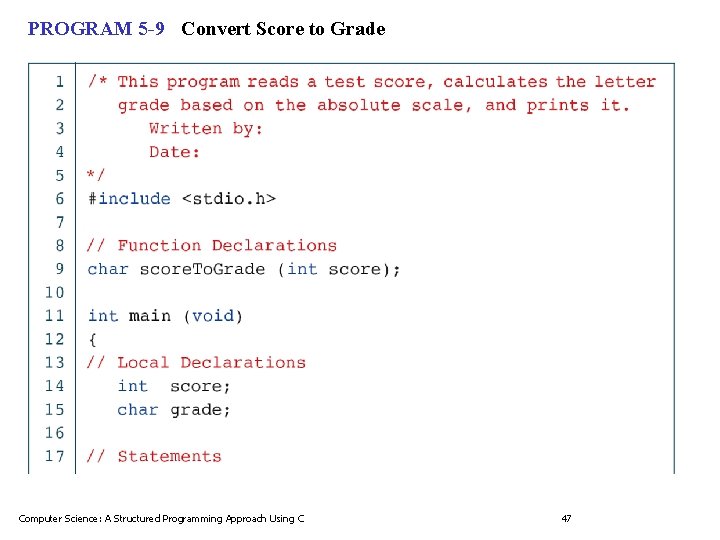 PROGRAM 5 -9 Convert Score to Grade Computer Science: A Structured Programming Approach Using