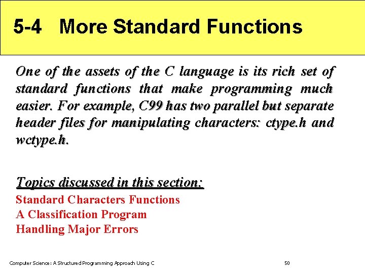 5 -4 More Standard Functions One of the assets of the C language is