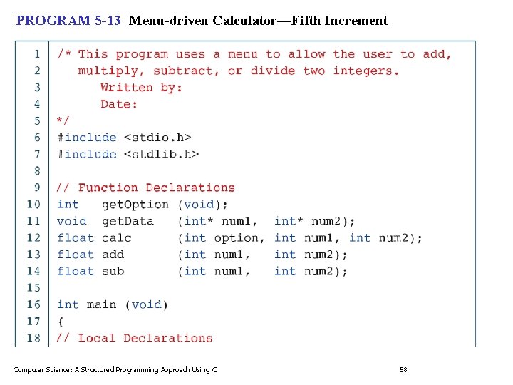 PROGRAM 5 -13 Menu-driven Calculator—Fifth Increment Computer Science: A Structured Programming Approach Using C