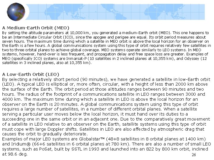 A Medium-Earth Orbit (MEO) By setting the altitude parameters at 10, 000 km, you