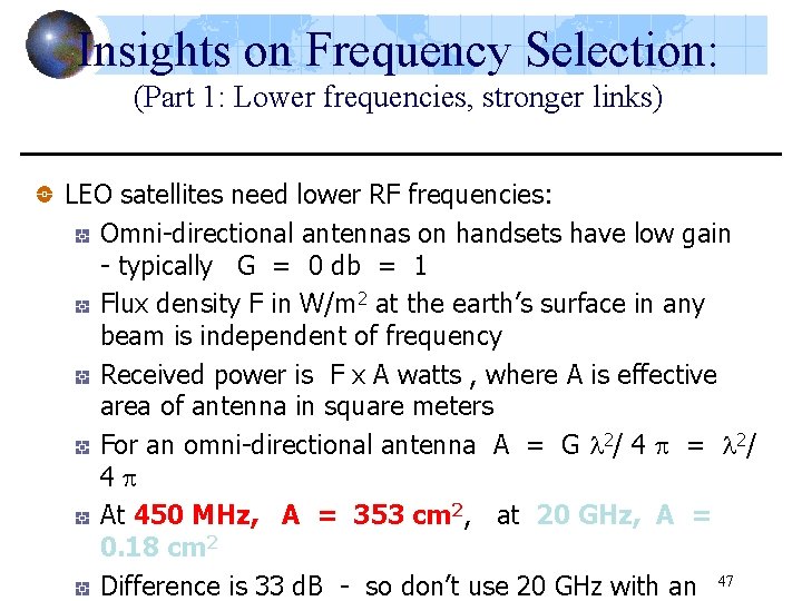 Insights on Frequency Selection: (Part 1: Lower frequencies, stronger links) LEO satellites need lower