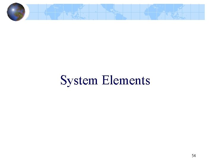 System Elements 54 