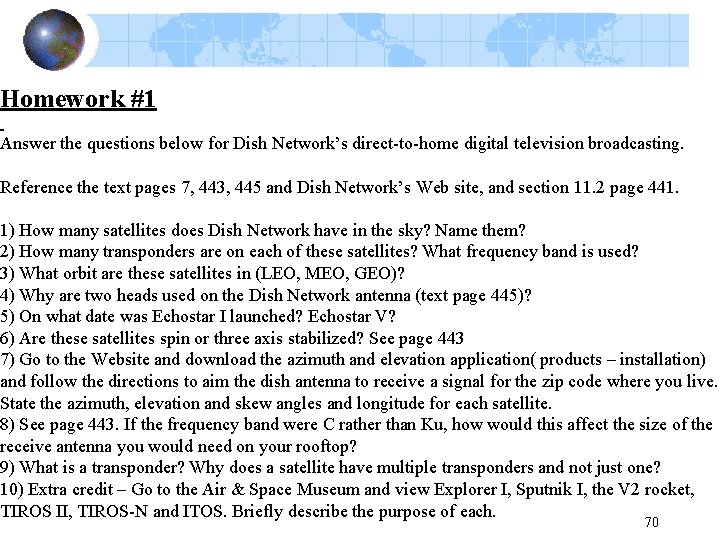 Homework #1 Answer the questions below for Dish Network’s direct-to-home digital television broadcasting. Reference