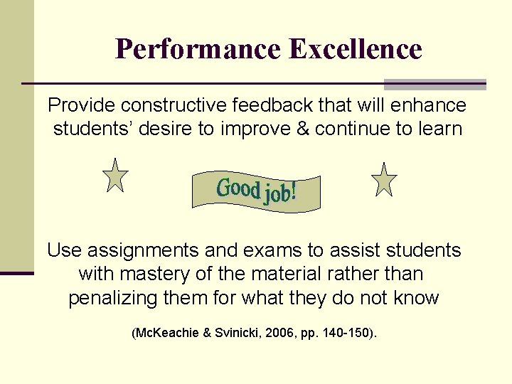 Performance Excellence Provide constructive feedback that will enhance students’ desire to improve & continue