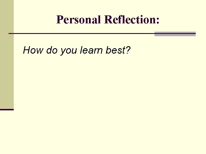 Personal Reflection: How do you learn best? 