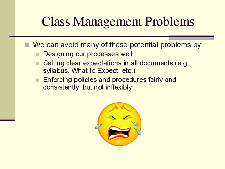 Class Management Problems n We can avoid many of these potential problems by: n