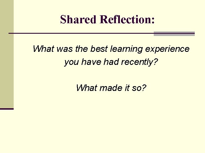 Shared Reflection: What was the best learning experience you have had recently? What made