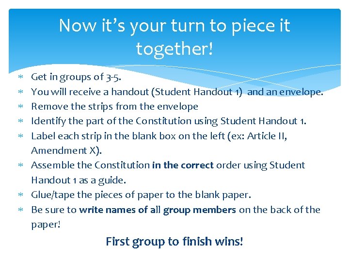 Now it’s your turn to piece it together! Get in groups of 3 -5.