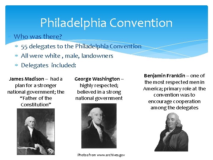 Philadelphia Convention Who was there? 55 delegates to the Philadelphia Convention All were white