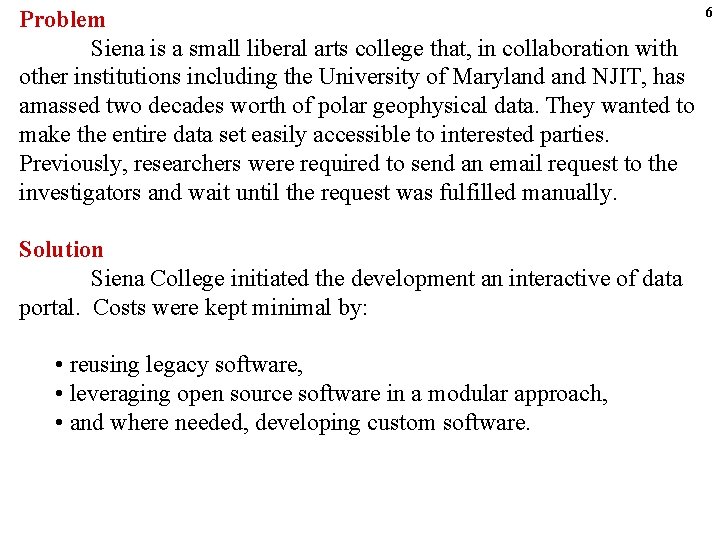 Problem Siena is a small liberal arts college that, in collaboration with other institutions