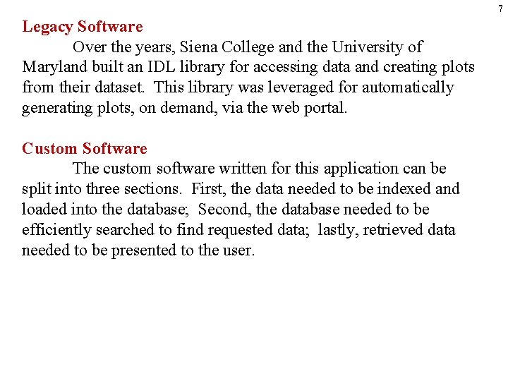7 Legacy Software Over the years, Siena College and the University of Maryland built