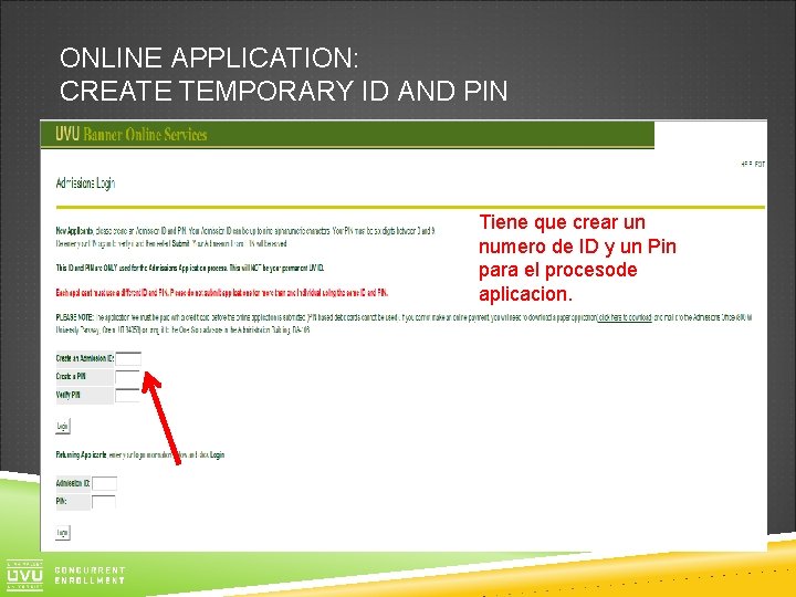 ONLINE APPLICATION: CREATE TEMPORARY ID AND PIN Tiene que crear un numero de ID
