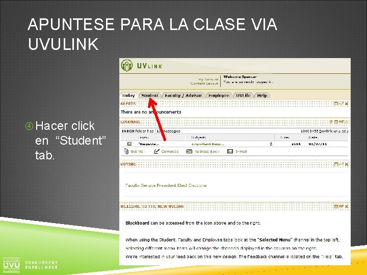 APUNTESE PARA LA CLASE VIA UVULINK Hacer click en “Student” tab. 