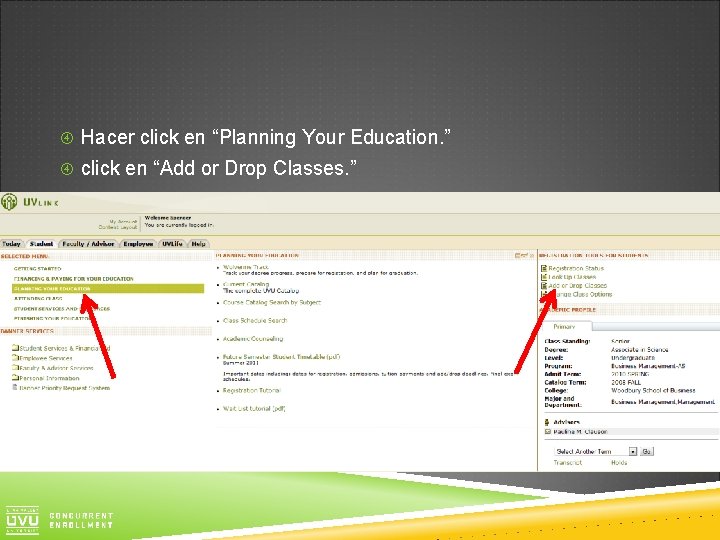 Hacer click en “Planning Your Education. ” click en “Add or Drop Classes.