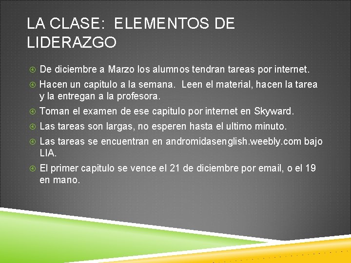 LA CLASE: ELEMENTOS DE LIDERAZGO De diciembre a Marzo los alumnos tendran tareas por