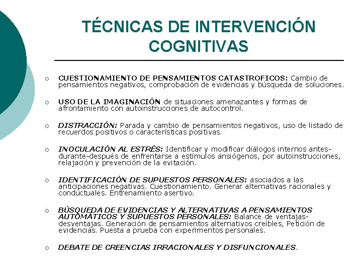 TÉCNICAS DE INTERVENCIÓN COGNITIVAS ¡ CUESTIONAMIENTO DE PENSAMIENTOS CATASTROFICOS: Cambio de pensamientos negativos, comprobación