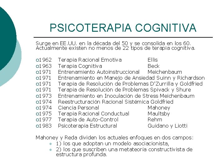 PSICOTERAPIA COGNITIVA Surge en EE. UU. en la década del 50 y se consolida