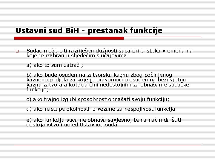 Ustavni sud Bi. H - prestanak funkcije o Sudac može biti razriješen dužnosti suca