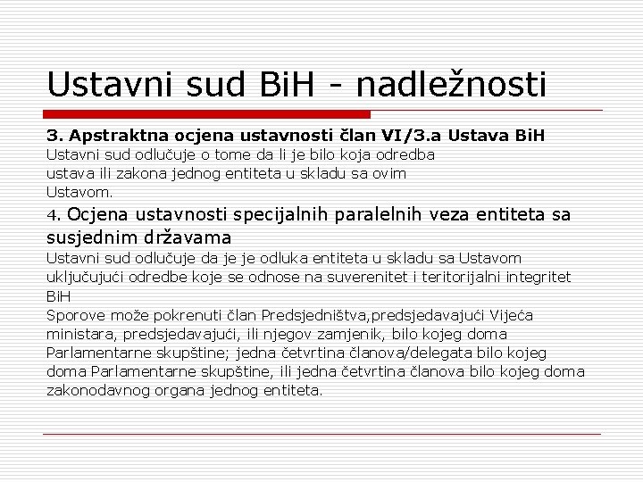Ustavni sud Bi. H - nadležnosti 3. Apstraktna ocjena ustavnosti član VI/3. a Ustava