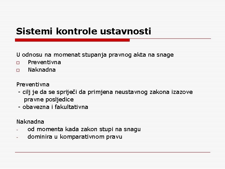 Sistemi kontrole ustavnosti U odnosu na momenat stupanja pravnog akta na snage o Preventivna