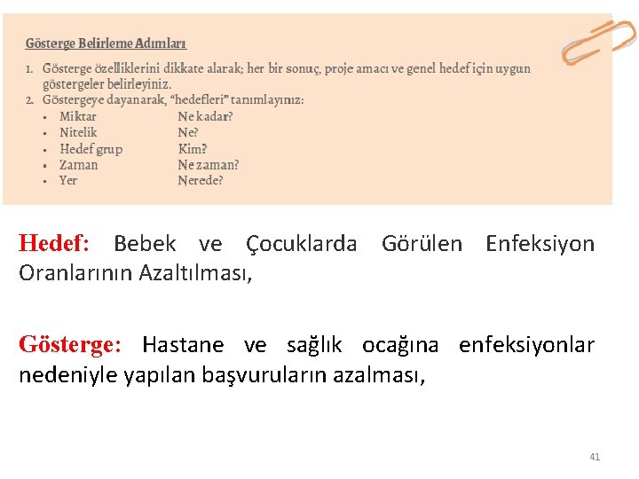 Hedef: Bebek ve Çocuklarda Görülen Enfeksiyon Oranlarının Azaltılması, Gösterge: Hastane ve sağlık ocağına enfeksiyonlar