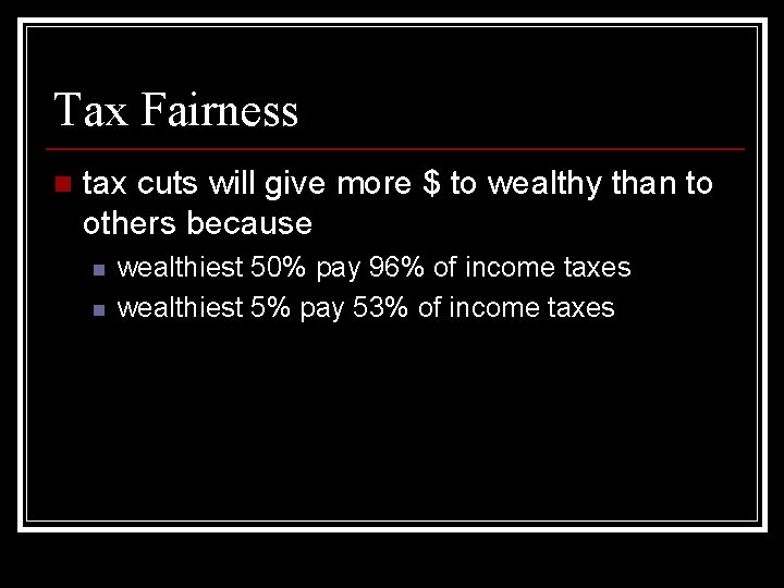 Tax Fairness n tax cuts will give more $ to wealthy than to others