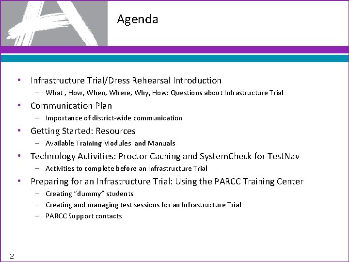 Agenda • Infrastructure Trial/Dress Rehearsal Introduction – What , How, When, Where, Why, How: