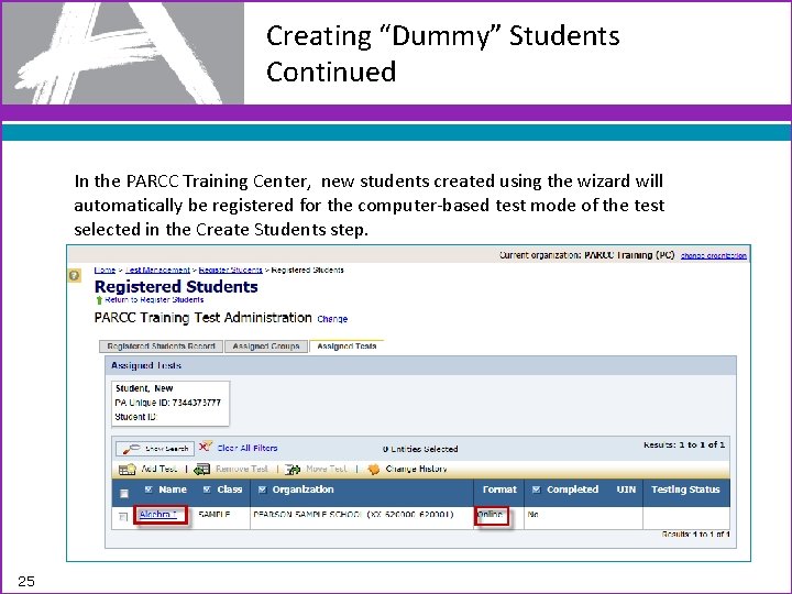 Creating “Dummy” Students Continued In the PARCC Training Center, new students created using the
