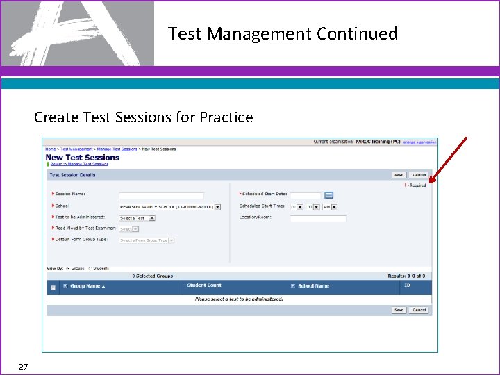 Test Management Continued Create Test Sessions for Practice 27 