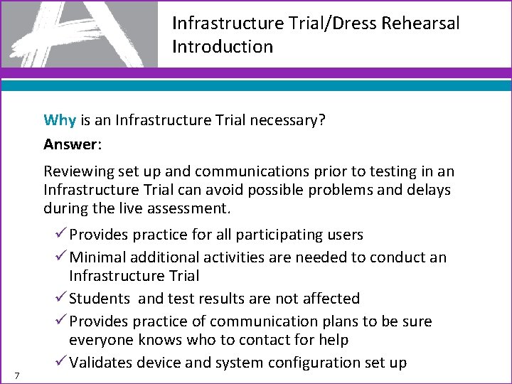 Infrastructure Trial/Dress Rehearsal Introduction Why is an Infrastructure Trial necessary? Answer: Reviewing set up