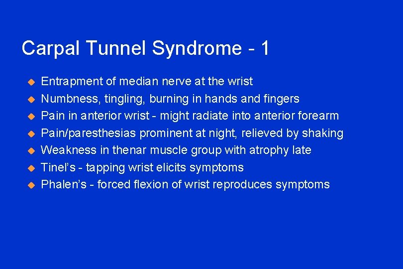 Carpal Tunnel Syndrome - 1 u u u u Entrapment of median nerve at