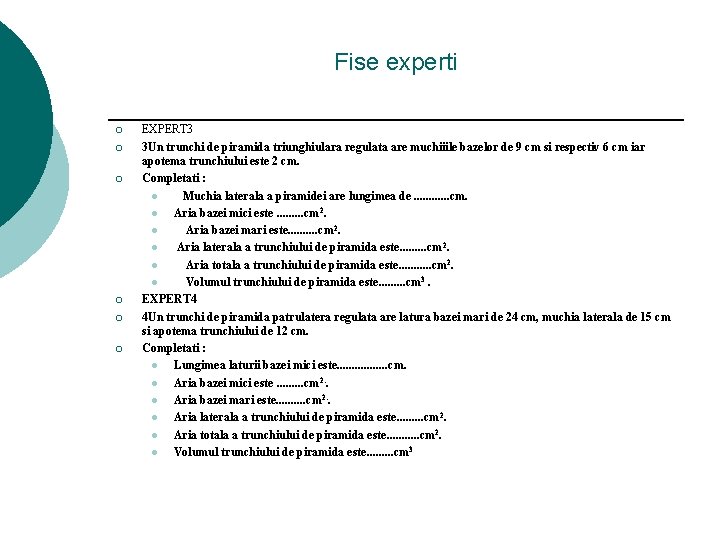 Fise experti ¡ ¡ ¡ EXPERT 3 3 Un trunchi de piramida triunghiulara regulata