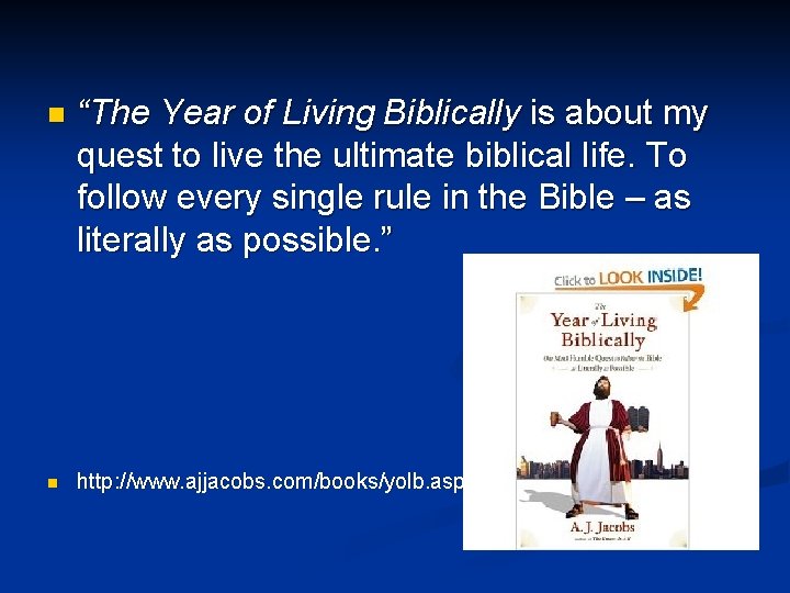 n n “The Year of Living Biblically is about my quest to live the