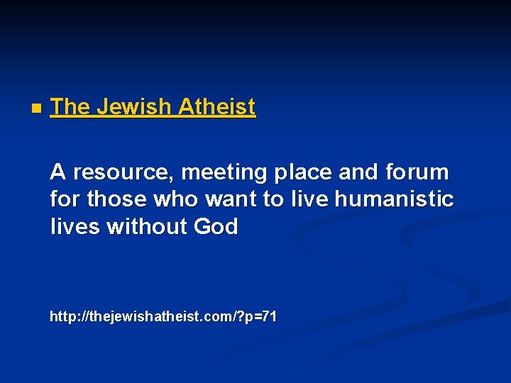 n The Jewish Atheist A resource, meeting place and forum for those who want