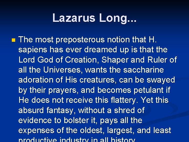 Lazarus Long. . . n The most preposterous notion that H. sapiens has ever